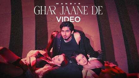 Ghar Jaane De Lyrics- Mandys