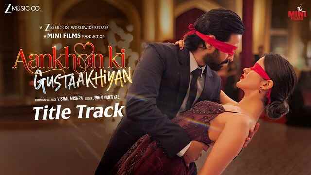 Aankhon Ki Gustaakhiyan - Title Track Lyrics- Jubin Nautiyal Aankhon Ki Gustaakhiyan - Title Track Lyrics- Jubin Nautiyal