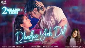 Dhadke Yeh Dil Lyrics- Payal Dev | Ash King Dhadke Yeh Dil Lyrics- Payal Dev | Ash King