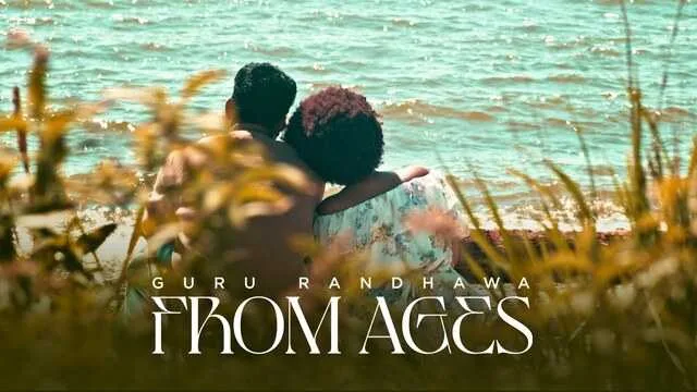 From Ages Lyrics- Guru Randhawa From Ages Lyrics- Guru Randhawa