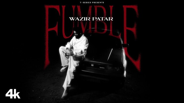 Fumble Lyrics- Wazir Patar Fumble Lyrics- Wazir Patar