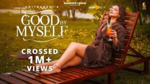 Good By Myself Lyrics- Chitranshi Good By Myself Lyrics- Chitranshi