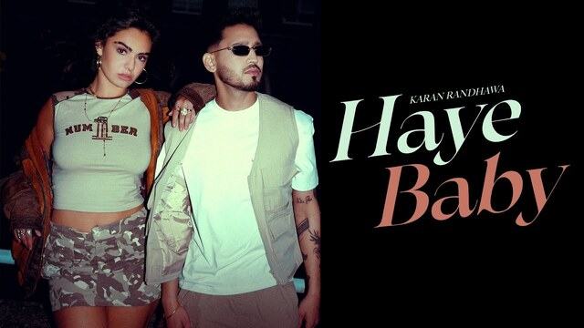 Haye Baby Lyrics- Karan Randhawa Haye Baby Lyrics- Karan Randhawa