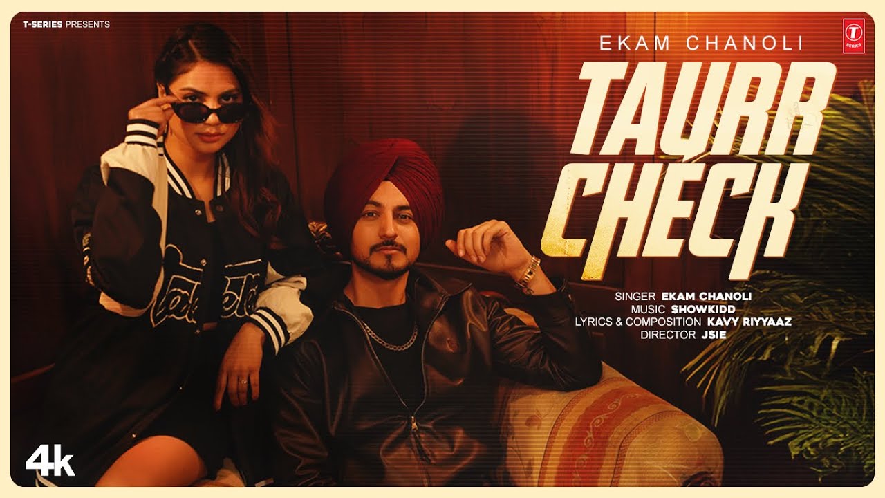 Taurr Check Lyrics- Ekam Chanoli Taurr Check Lyrics- Ekam Chanoli