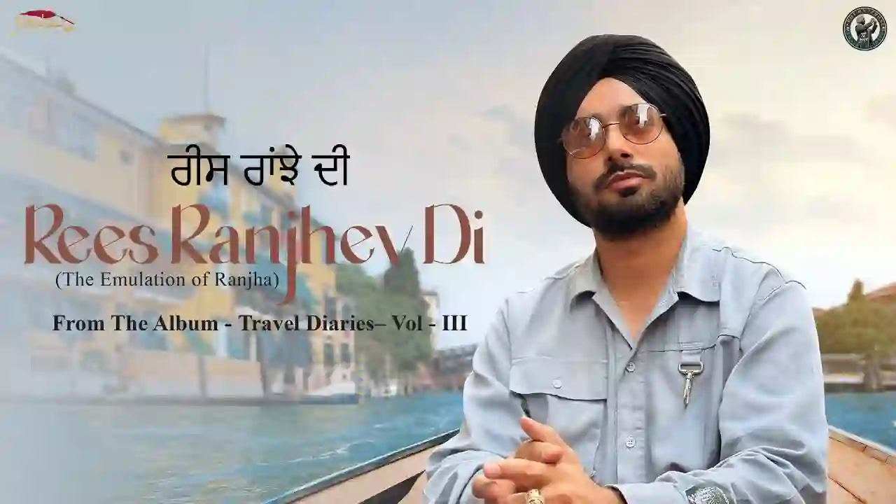 Rees Ranjhe Di Lyrics in Hindi- Satinder Sartaaj Rees Ranjhe Di Lyrics in Hindi- Satinder Sartaaj