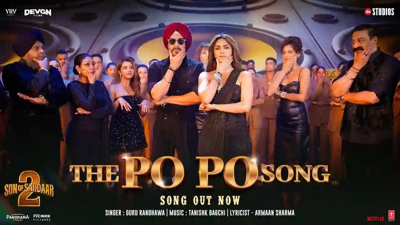 The Po Po Song Lyrics- Son Of Sardaar 2 The Po Po Song Lyrics- Son Of Sardaar 2
