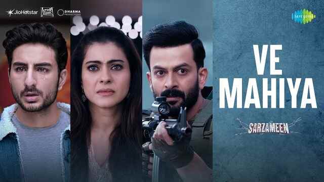 Ve Mahiya Lyrics- Sarzameen Ve Mahiya Lyrics- Sarzameen