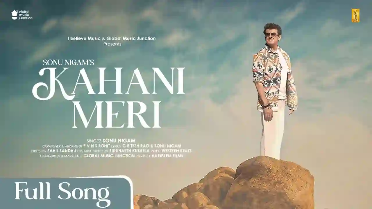 Kahani Meri Lyrics in Hindi- Sonu Nigam Kahani Meri Lyrics in Hindi- Sonu Nigam