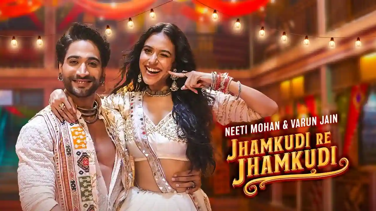 Jhamkudi Re Jhamkudi Lyrics in Hindi- Neeti Mohan | Varun Jain Jhamkudi Re Jhamkudi Lyrics in Hindi- Neeti Mohan | Varun Jain