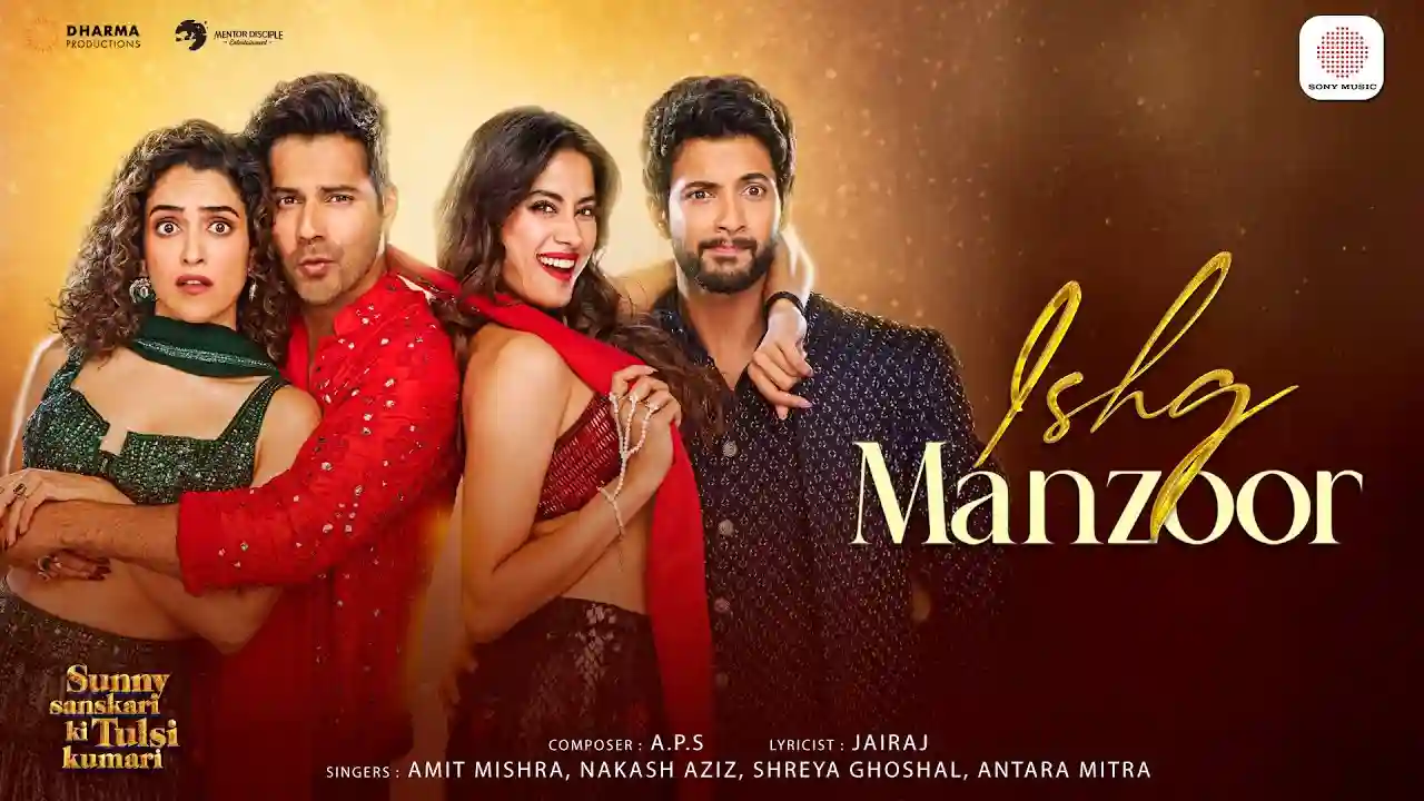 Ishq Manzoor Lyrics in Hindi- Sunny Sanskari Ki Tulsi Kumari