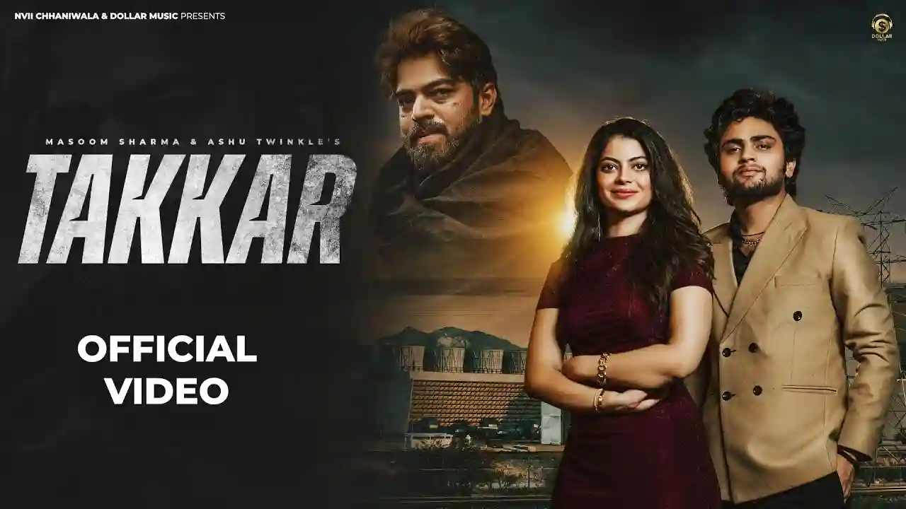 Takkar Lyrics in Hindi- Masoom Sharma | Ashu Twinkle Takkar Lyrics in Hindi- Masoom Sharma | Ashu Twinkle