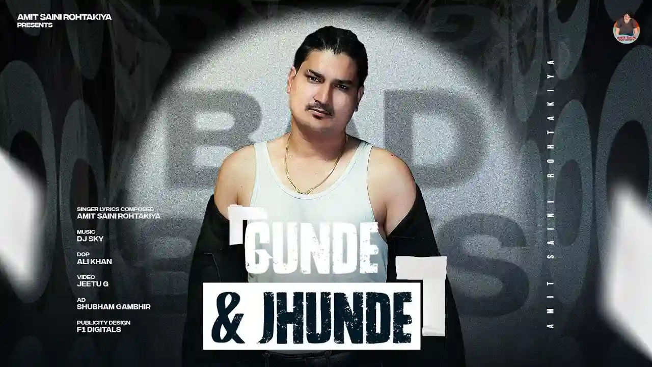 Gunde & Jhunde Lyrics in Hindi- Amit Saini Rohtakiya Gunde & Jhunde Lyrics in Hindi- Amit Saini Rohtakiya
