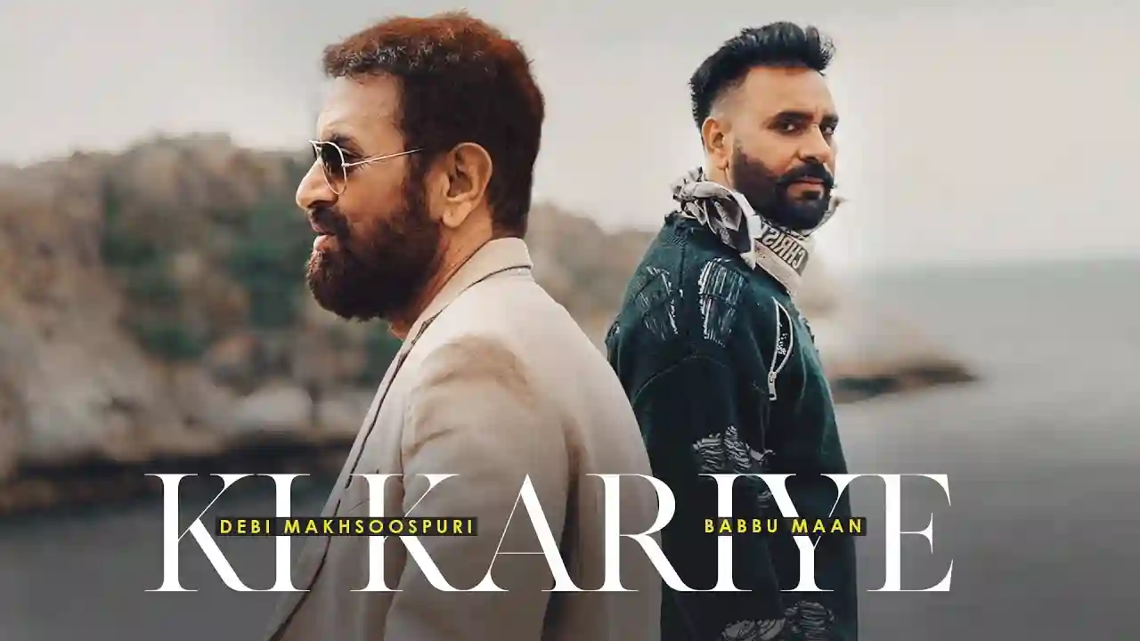 Ki Kariye Lyrics In Hindi- Babbu Maan