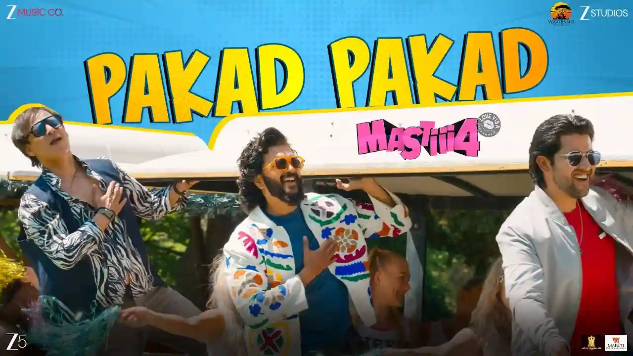 Pakad Pakad Lyrics in Hindi- Mastiii 4