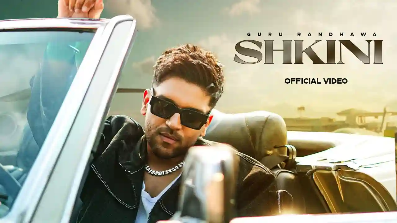 SHKINI Lyrics in Hindi- Guru Randhawa | Kiran Bajwa SHKINI Lyrics in Hindi- Guru Randhawa | Kiran Bajwa