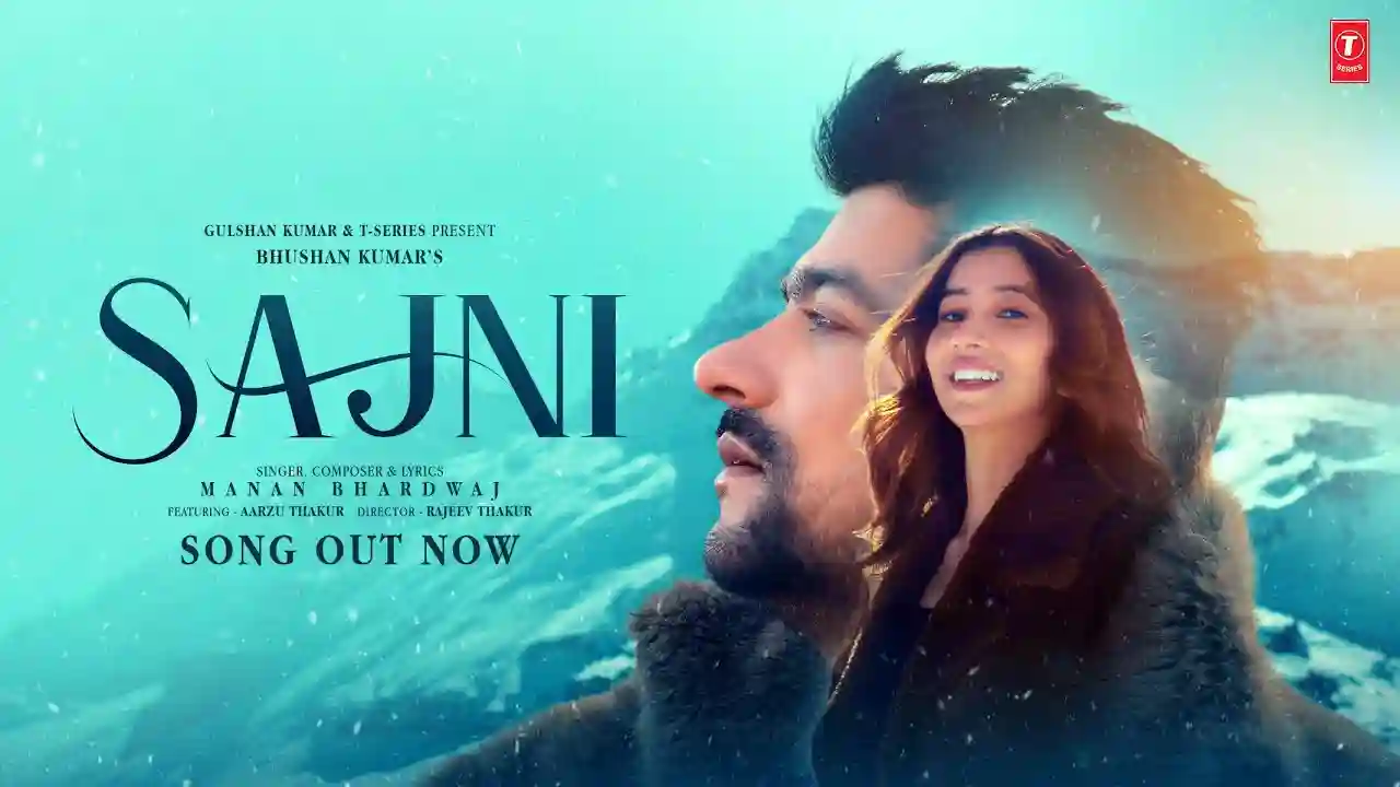 Sajni Lyrics in Hindi- Manan Bhardwaj Sajni Lyrics in Hindi- Manan Bhardwaj
