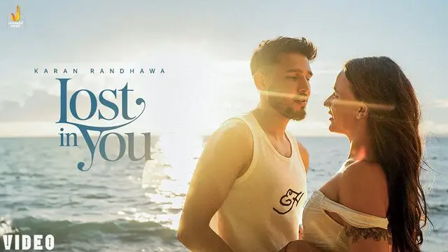Lost In You Lyrics in Hindi- Karan Randhawa Lost In You Lyrics in Hindi- Karan Randhawa