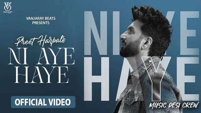 Ni Aye Haye Lyrics in Hindi- Preet Harpal Ni Aye Haye Lyrics in Hindi- Preet Harpal