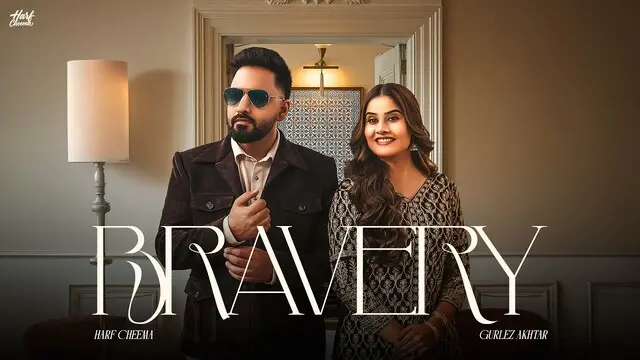 Bravery Lyrics in Hindi- Harf Cheema | Gurlez Akhtar Bravery Lyrics in Hindi- Harf Cheema | Gurlez Akhtar